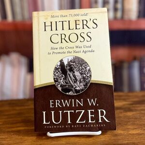 Hitler's Cross: How the Cross Was Used to Promote the Nazi Agenda 9780802413277